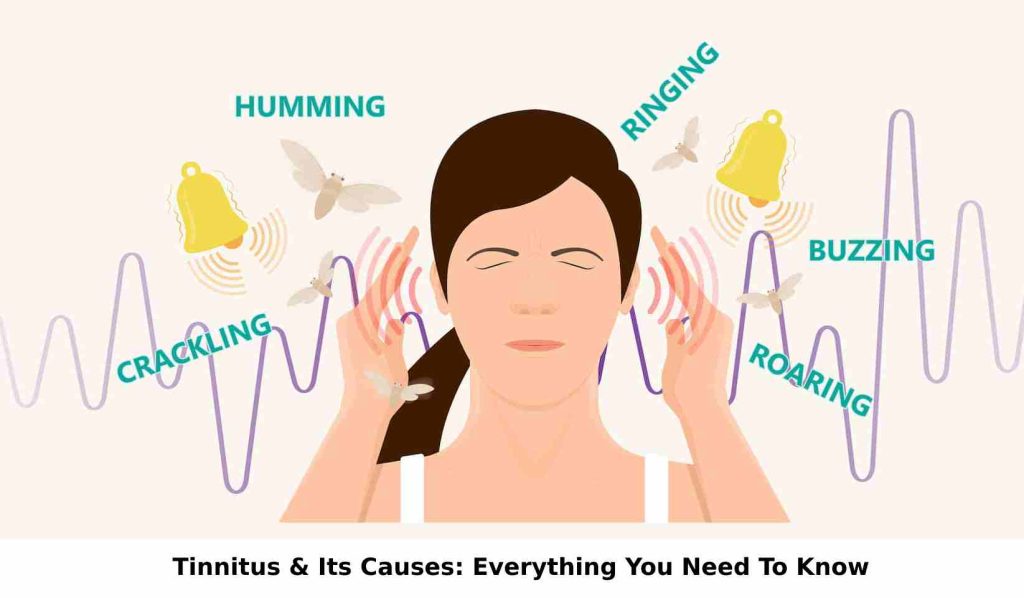 Tinnitus & Its Causes: Everything You Need To Know