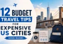 12 Budget Travel Tips for Expensive US Cities (2026 Guide)