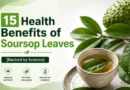 15 Health Benefits of Soursop Leaves [Backed by Science]