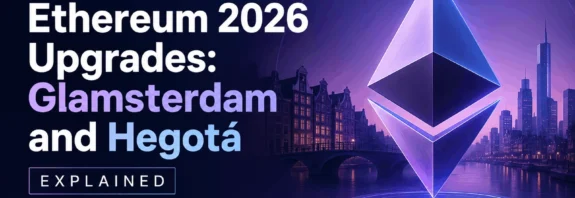 Ethereum 2026 Upgrades_ Glamsterdam and Hegotá Explained