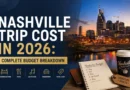 Nashville Trip Cost in 2026 Complete Budget Breakdown