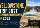 Yellowstone Trip Cost Smart 1,000–4,000 Plan 2026