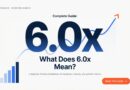 6.0x Complete Guide: What Does 6.0x Mean?